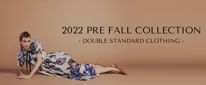 2022 PRE FALL COLLECTION | Night STORE | ダブルスタンダード